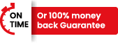on Time or 100% money back Guarantee